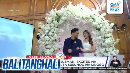 Shaira Diaz at EA Guzman, excited na sa kanilang kasal sa susunod na linggo | Balitanghali