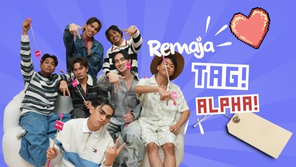 ALPHA Tag: Siapa Paling “Boyfriend Material” & Kaki Google Diri Sendiri Dalam Kumpulan? 🤭🔥