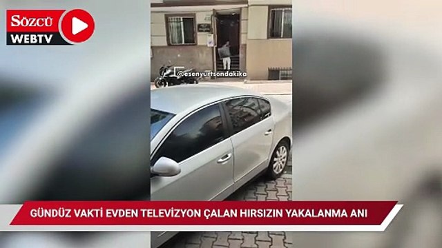 Yer: Esenyurt... Gündüz vakti evden televizyon çalan hırsızın yakalanma anı