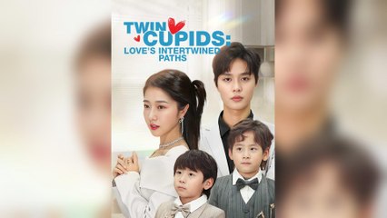 Twin Cupids: Love’s Intertwined Paths (2025) – FULL [Eng Sub]