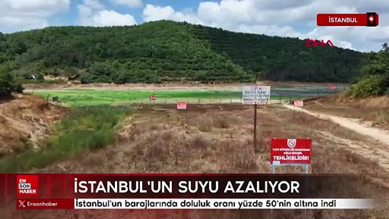 İstanbul'un barajlarında doluluk oranı yüzde 50'nin altına indi