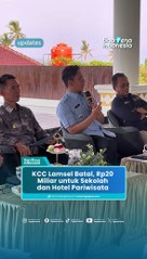 KCC Lamsel Batal, 20 Milliar Untuk Sekolah dan Hotel Pariwisata