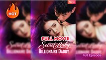 Secret Baby, Billionaire Daddy Full Movie