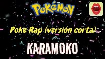 POKE RAP (32 POKEMON) 🔥 KARAOKE CON VOZ _ KARAMOKO KARAOKE