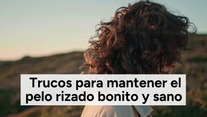 Trucos para mantener el pelo rizado bonito y sano