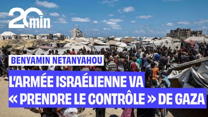 L’armée israélienne va « prendre le contrôle » de la ville de Gaza.