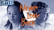 Never Look Back Chinese Drama - FULL MOVIES ENGLISH SUB