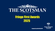 The Scotsman Fringe First Awards 2025 - Week one