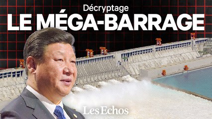 Pourquoi la Chine construit le plus grand barrage au monde
