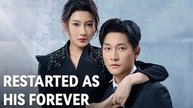 Restarted As His Forever Full Movie