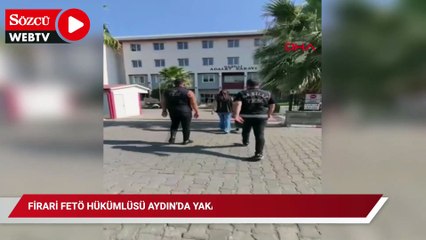 Firari FETÖ hükümlüsü Aydın'da yakalandı