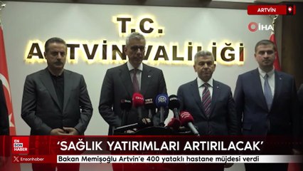 Bakan Memişoğlu Artvin’e 400 yataklı hastane müjdesi verdi