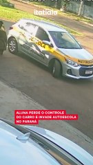 Vídeo: aluna perde o controle do carro e invade autoescola no Paraná