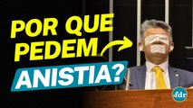 O QUE É ANISTIA? POR QUE POLÍTICOS DE DIREITA ESTÃO PEDINDO ISSO?