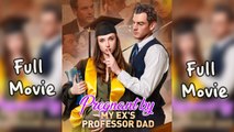 Pregnant By My Ex's Professor Dad