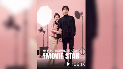 My Flash Marriage Husband Is A Movie Star