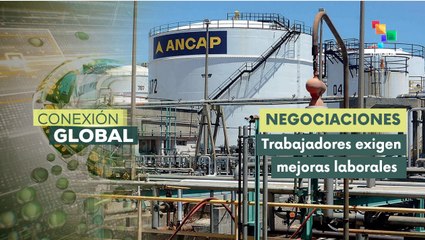 Conexión Global 08-08 ¡Salarios dignos! Sindicato uruguayo toma refinería