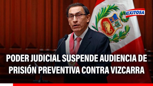 Martín Vizcarra: Poder Judicial suspende audiencia de prisión preventiva contra expresidente