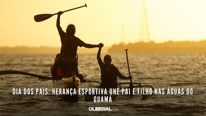 Dia dos Pais: Herança esportiva une pai e filho nas águas do Guamá