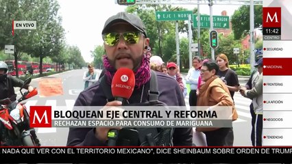 Vecinos de Cuauhtémoc protestan bloqueando Reforma y Eje Central por consumo de mariguana