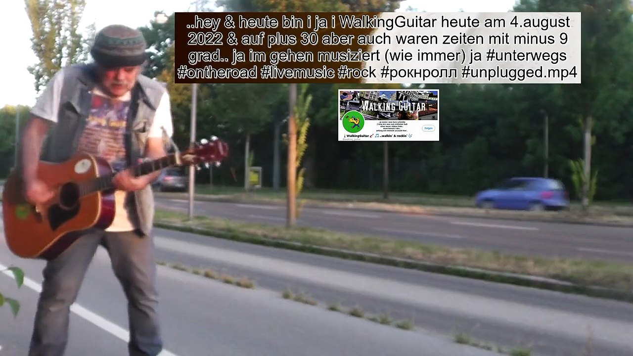 hey & heute bin i ja i WalkingGuitar heute am 4.august 2022 & auf plus 30 aber auch waren zeiten