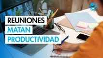 Reuniones frenan horas más productivas en el trabajo
