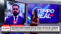 Arlindo Cruz morre aos 66 anos no RJ | TEMPO REAL