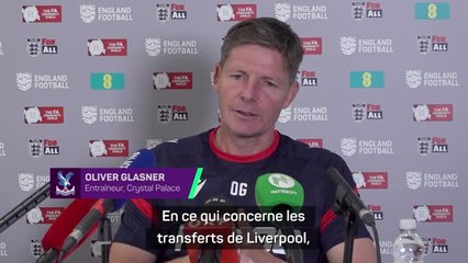 Crystal Palace - Glasner : “Avec leur mercato, Liverpool a montré ses ambitions”