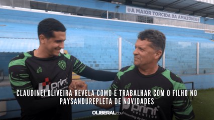 Claudinei Oliveira revela como é trabalhar com o filho no Paysandu