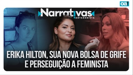Erika Hilton, sua bolsa de grife e perseguição a feminista | Narrativas #459 com Madeleine Lacsko