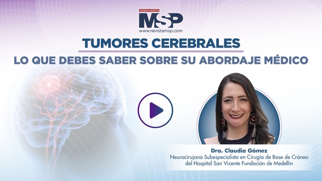 Tumores cerebrales - Lo que debes saber sobre su abordaje médico