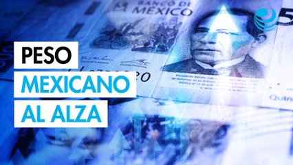 Peso mexicano cierra semana con alza de 1.54%