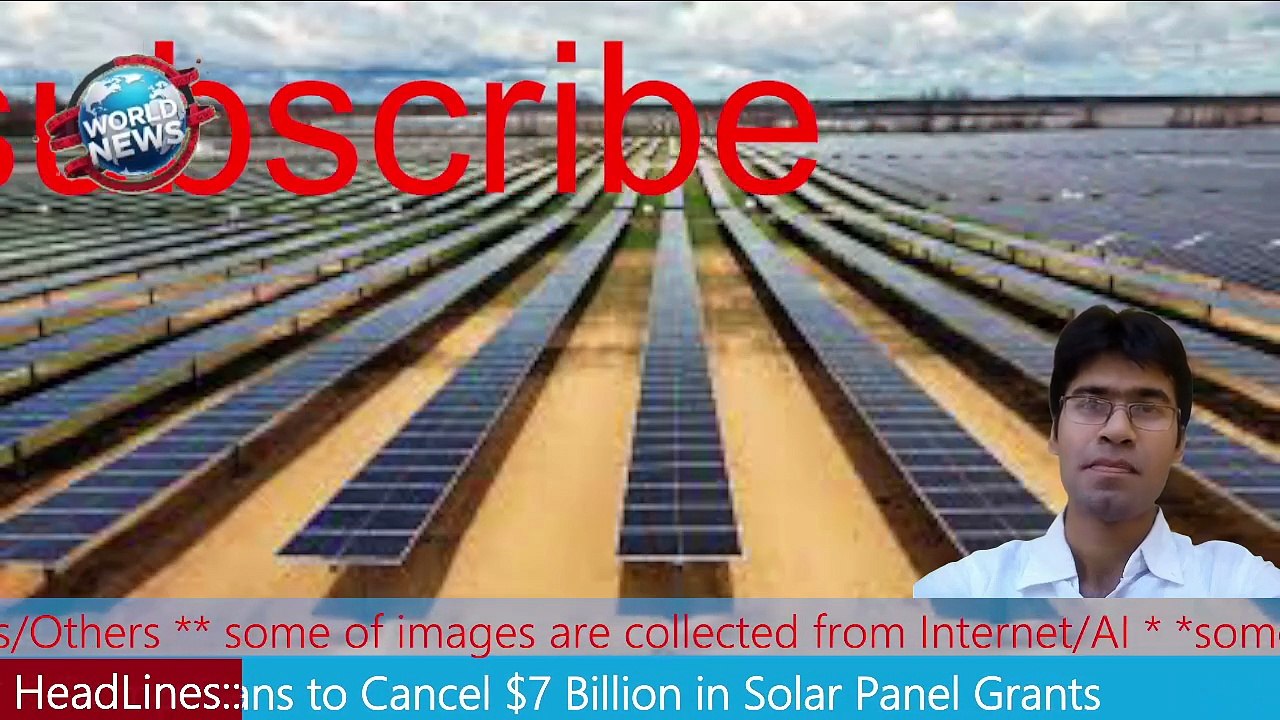 Trump Plans to Cancel $7 Billion in Solar Panel Grants MHM NEWS