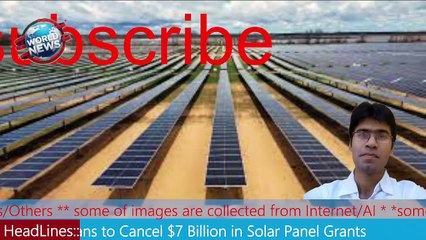 Trump Plans to Cancel $7 Billion in Solar Panel Grants MHM NEWS