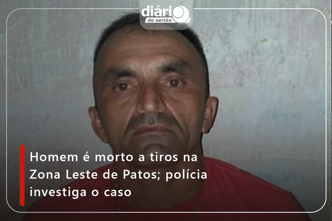 Homem é morto a tiros na Zona Leste de Patos; polícia investiga o caso