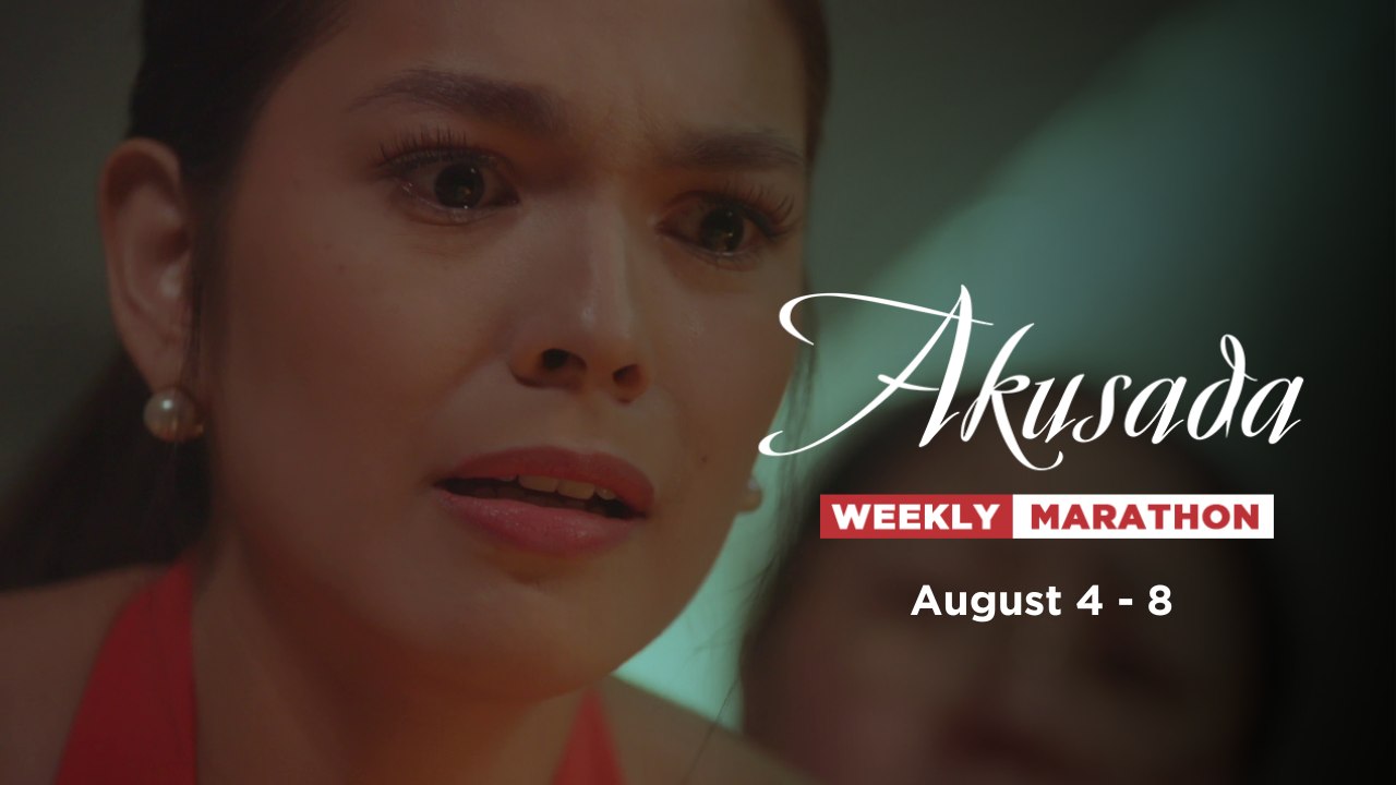 Akusada: Weekly Marathon (August 4 - 8, 2025)