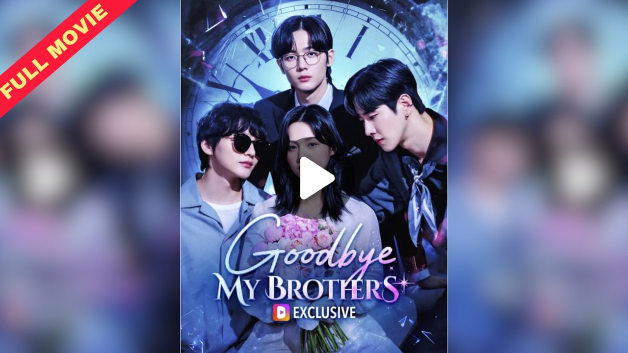 Goodbye My Brothers Full Movie