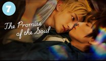 The Promise of the Soul Episode 7 | Eng Sub