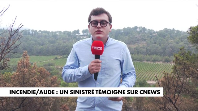 Incendie dans l'Aude : un sinistré témoigne sur CNEWS