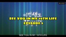 See You In My 19th Life Episode 1 with English Subtitles
