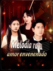 MELODIA ROTA, AMOR ENVENENADO- Drama FULL MOVIES ENGLISH SUB