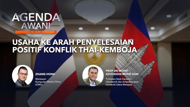 Agenda AWANI Asia: Usaha ke arah penyelesaian positif konflik Thai-Kemboja