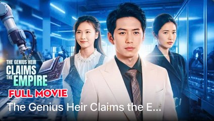 The Genius Heir Claim The Empire – Full HD Movie [English Sub] | Watch Till The End