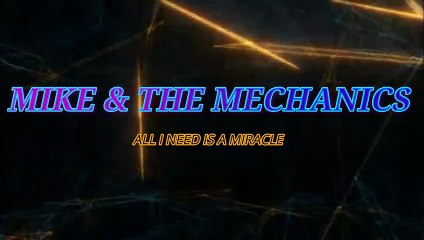 Mike & The Mechanics - All I need is a miracle (KARAOKE)