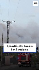 Spain Battles Fires In San Bartolome