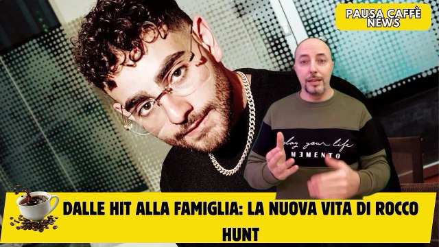 Dalle hit alla famiglia la nuova vita di Rocco Hunt
