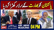 Trump equated Pakistan with India | ARY News 4 PM Headlines | 9th Aug 2025