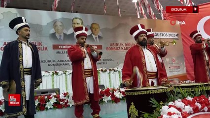 MHP'nin, Milli Birlik ve Dayanışma Buluşmaları Erzurum’da başladı