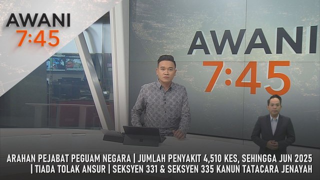AWANI 7:45 [9/8/2025] – Tiada Tolak Ansur | Arahan Pejabat Peguam Negara | Seksyen 331 Dan Seksyen 335 Kanun Tatacara Jenayah | Jumlah Penyakit 4,510 Kes, Sehingga Jun 2025