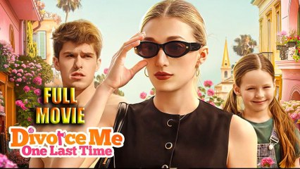 Divorce Me One Last Time Full Movie HD